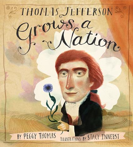 Thomas Jefferson Grows a Nation - Peggy Thomas,Stacy Innerst - ebook