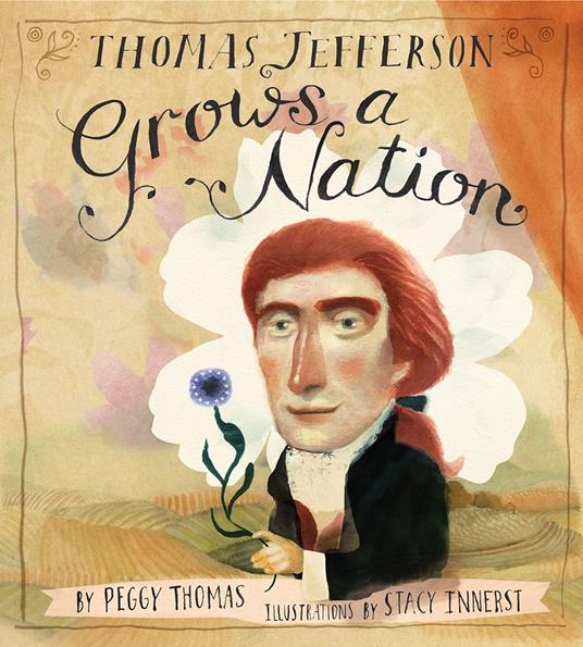 Thomas Jefferson Grows a Nation - Peggy Thomas,Stacy Innerst - ebook