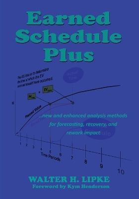 Earned Schedule Plus - Walter H Lipke - cover