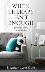 When Therapy Isn't Enough: Seeking Divine Intervention