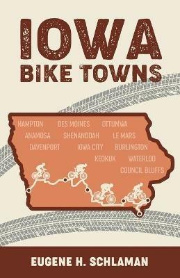 Iowa Bike Towns - Eugene H Schlaman - cover