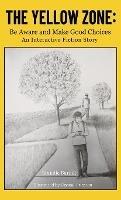 The Yellow Zone: Be Aware and Make Good Choices - Brandie Barndt - cover