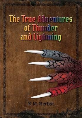 The True Adventures of Thunder and Lightning - K M Herbst - cover