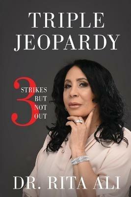 Triple Jeopardy: Three Strikes But Not Out - Rita Ali - cover