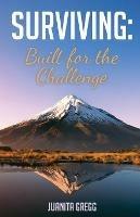 Surviving: Built for the Challenge - Juanita Gregg - cover