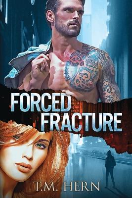 Forced Fracture - Tressa Hern - cover