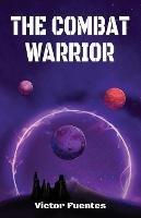 The Combat Warrior - Victor Fuentes - cover