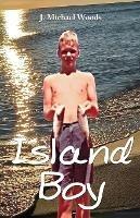 Island Boy - J Michael Woods - cover