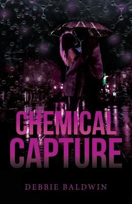 Chemical Capture - Debbie Baldwin - cover
