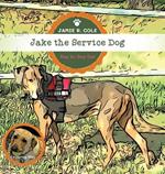 Jake the Service Dog: Day In, Day Out