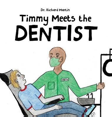 Timmy Meets the Dentist - Richard Martin - cover