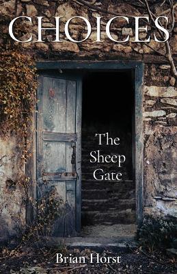 Choices: The Sheep Gate - Brian Horst - cover