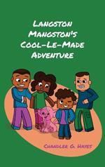 Langston Mangston's Cool-Le-Made Adventure