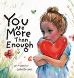 You are More Than Enough: a children's book on self-love and compassion