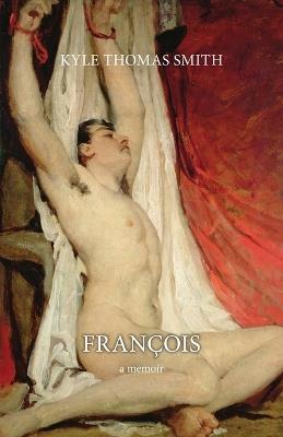 François: A Memoir - Kyle Thomas Smith - cover