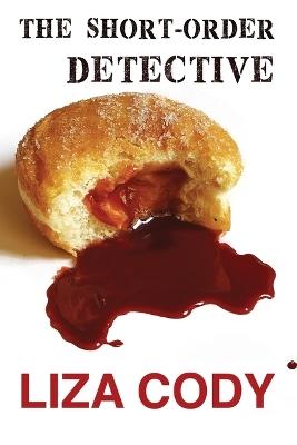 The Short-Order Detective - Liza Cody - cover