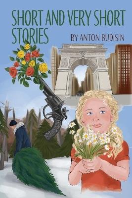 Short and Very Short Stories - Anton Michael Budisin - cover