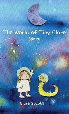 The World of Tiny Clare: Space - Clare Stubbs - cover