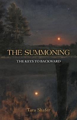 The Summoning: The Keys to Backward - Tara Shafer - cover