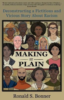 Making It Plain: Deconstructing a Fictitious and Vicious Story About Racism - Ronald S Bonner - cover