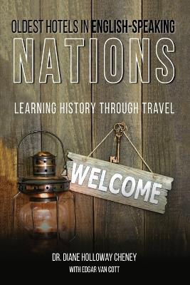 Oldest Hotels in English-Speaking Nations: Learning History Through Travel - Diane Holloway Cheney - cover