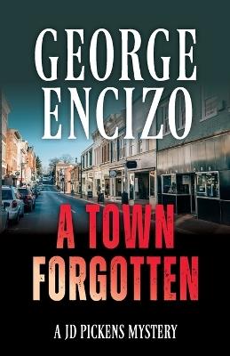 A Town Forgotten - George Encizo - cover
