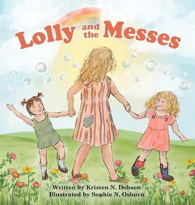 Lolly and the Messes - Kristen N Dobson - cover