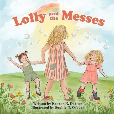 Lolly and the Messes - Kristen N Dobson - cover