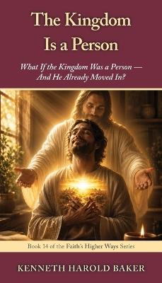 The Kingdom Is a Person - Kenneth Harold Baker - cover