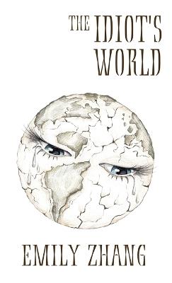 The Idiot's World - Emily Zhang - cover