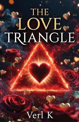 The Love Triangle - Verl K - cover