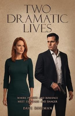 Two Dramatic Lives - Dave Roseman - cover