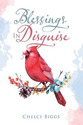 Blessings in Disguise - Chelci Biggs - cover