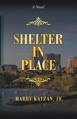 Shelter in Place - Harry Katzan - cover
