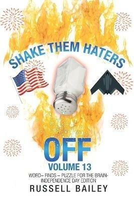 Shake Them Haters off Volume 13: Word- Finds - Puzzle for the Brain-Independence Day Edition - Russell Bailey - cover