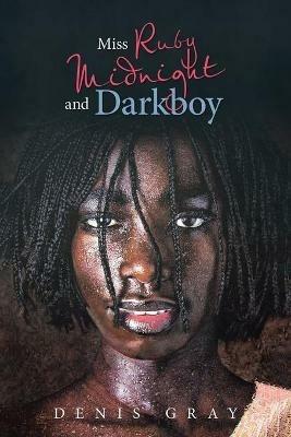 Miss Ruby Midnight and Darkboy - Denis Gray - cover