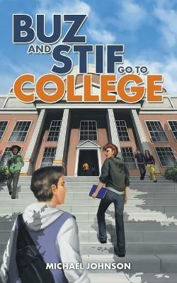 Buz and Stif Go to College - Michael Johnson - cover