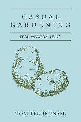 Casual Gardening - Tom Tenbrunsel - cover