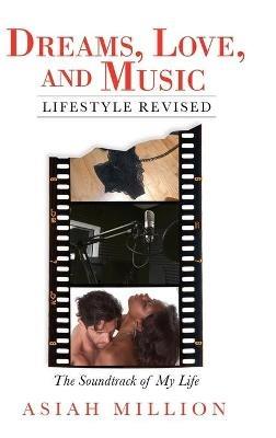 Dreams, Love, and Music Lifestyle Revised: The Soundtrack of My Life - Asiah Million - cover