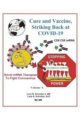 Cure and Vaccine, Striking Back at Covid-19: Volume 6 - Lane B Scheiber,Lane B Scheiber Scd - cover
