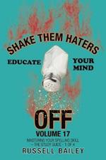 Shake Them Haters off Volume 17: Mastering Your Spelling Skill - the Study Guide- 1 of 4