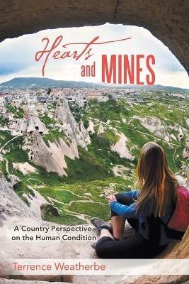 Hearts and Mines: A Country Perspective on the Human Condition - Terrence Weatherbe - cover