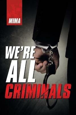 We'Re All Criminals - Mima - cover