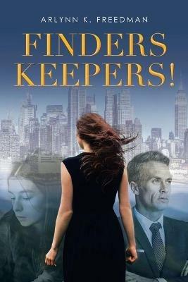 Finders Keepers! - Arlynn K Freedman - cover