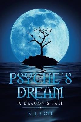Psyche's Dream: A Dragon's Tale - R J Cole - cover