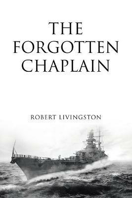 The Forgotten Chaplain - Robert Livingston - cover