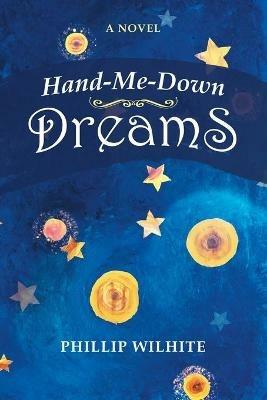 Hand-Me-Down Dreams - Phillip Wilhite - cover