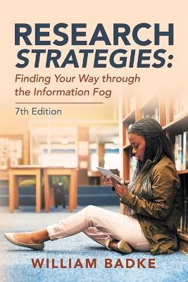 Research Strategies: Finding Your Way Through the Information Fog - William Badke - cover