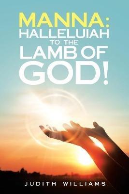 Manna: Halleluiah to the Lamb of God!: Part 8 - Judith Williams - cover