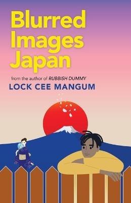 Blurred Images Japan: From the Author of Rubbish Dummy - Lock Cee Mangum - cover